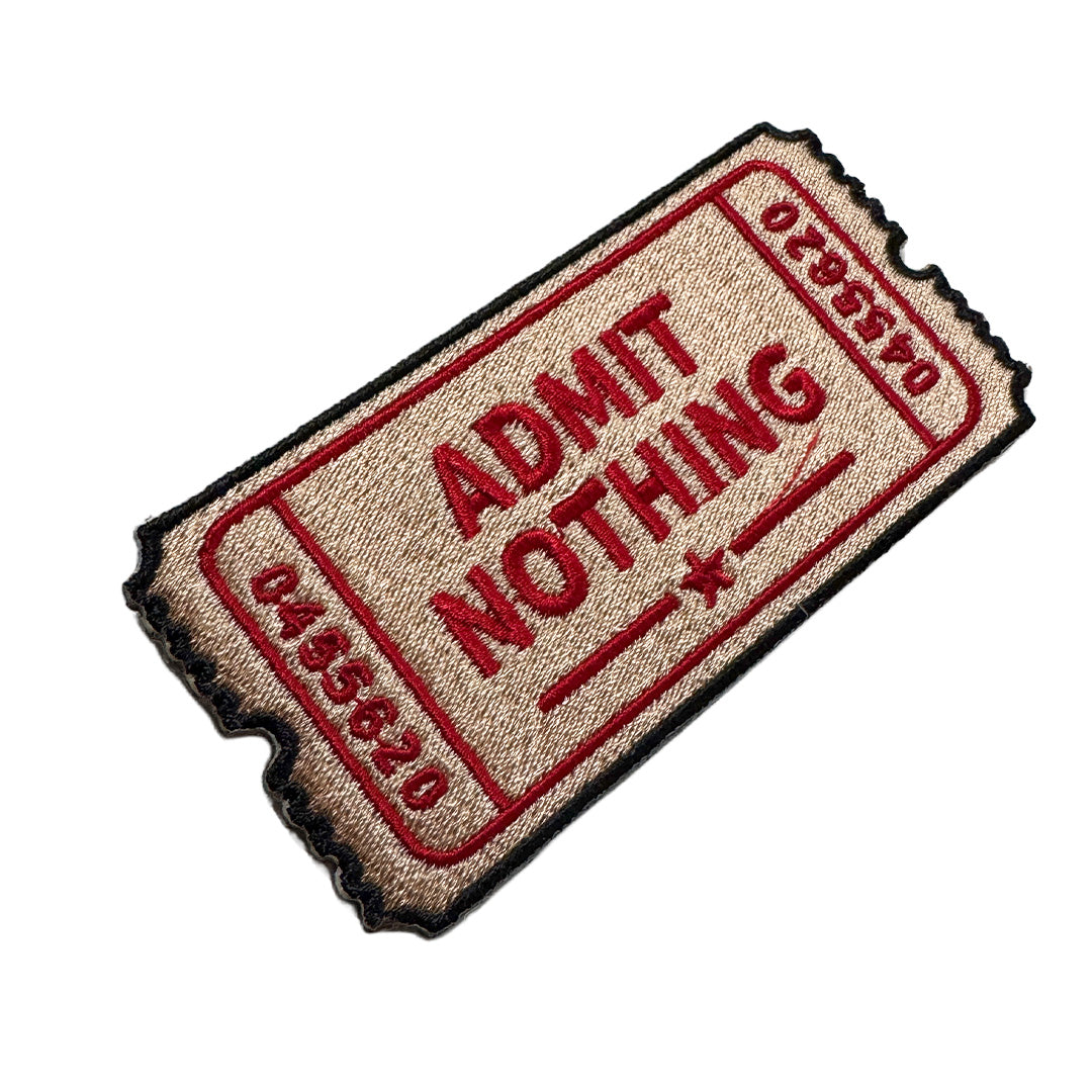 Admit Nothing Ticket Patch - The Original Underground