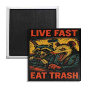 Live Fast Eat Trash Fridge Magnet