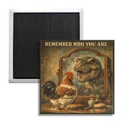 Remember Who You Are Fridge Magnet