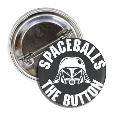 Spaceballs the Button - Shady Front