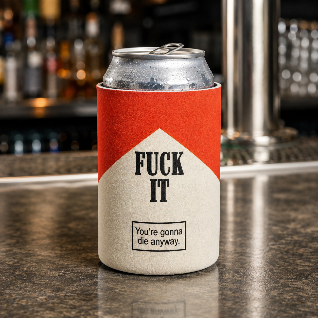 F--k It You're Gonna Die Can Cooler - The Original Underground