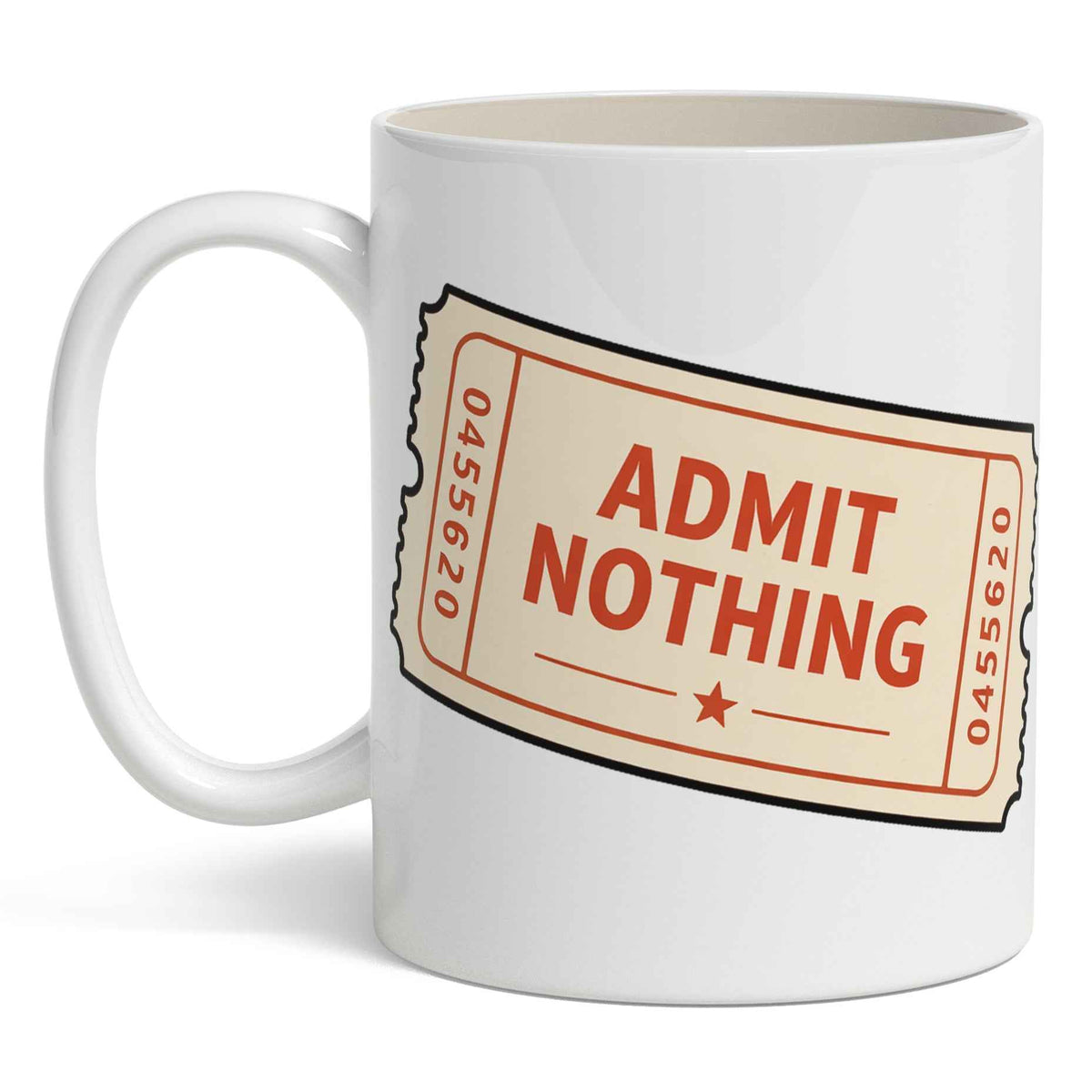 Admit Nothing Mug