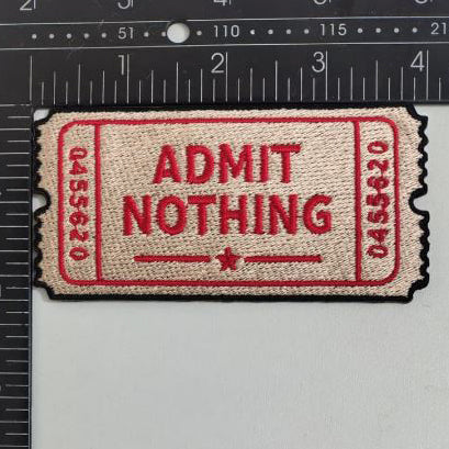 Admit Nothing Ticket Patch - The Original Underground