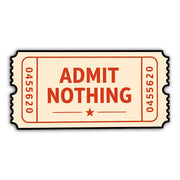 Admit Nothing Sticker - The Original Underground