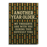 Another Year Older My Thoughts Are With You Greeting Card - The Original Underground