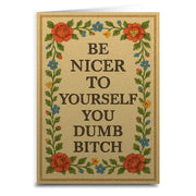 Be Nicer to Yourself You Dumb B-tch Needlepoint Greeting Card - Shady Front