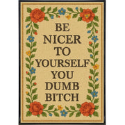 Be Nicer to Yourself You Dumb B-tch Needlepoint Poster Print - The Original Underground