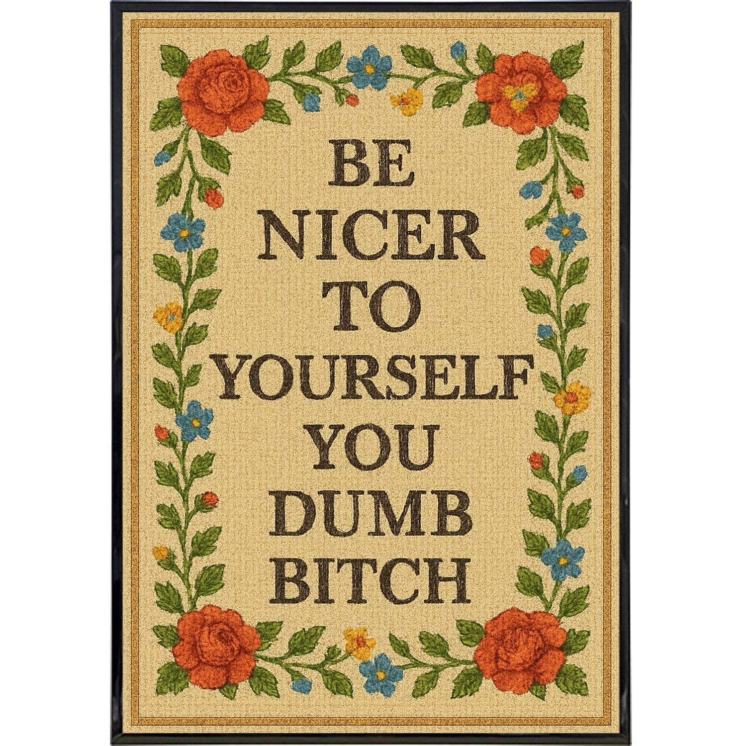 Be Nicer to Yourself You Dumb B-tch Needlepoint Poster Print - The Original Underground