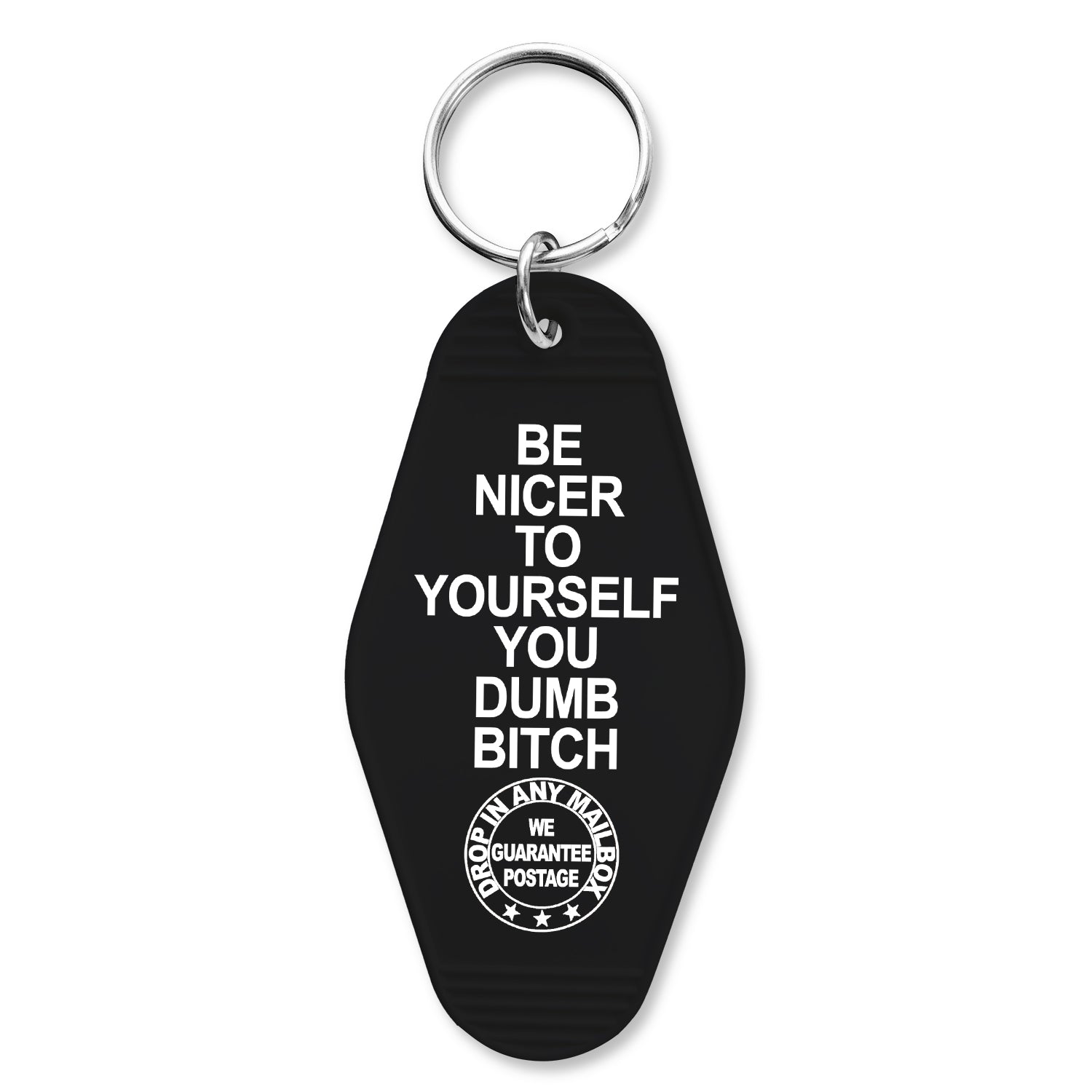 Be Nicer to Yourself You Dumb B-tch Keychain - The Original Underground