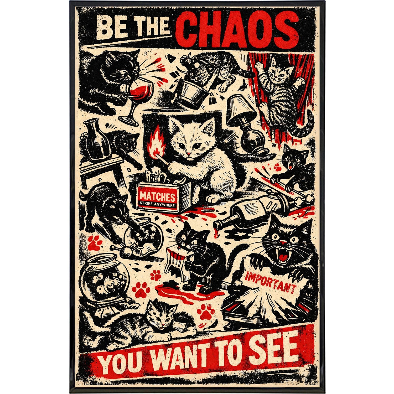 Be the Chaos You Want to See Print - The Original Underground
