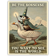 Be the Nonsense You Want to See In the World Sticker - The Original Underground