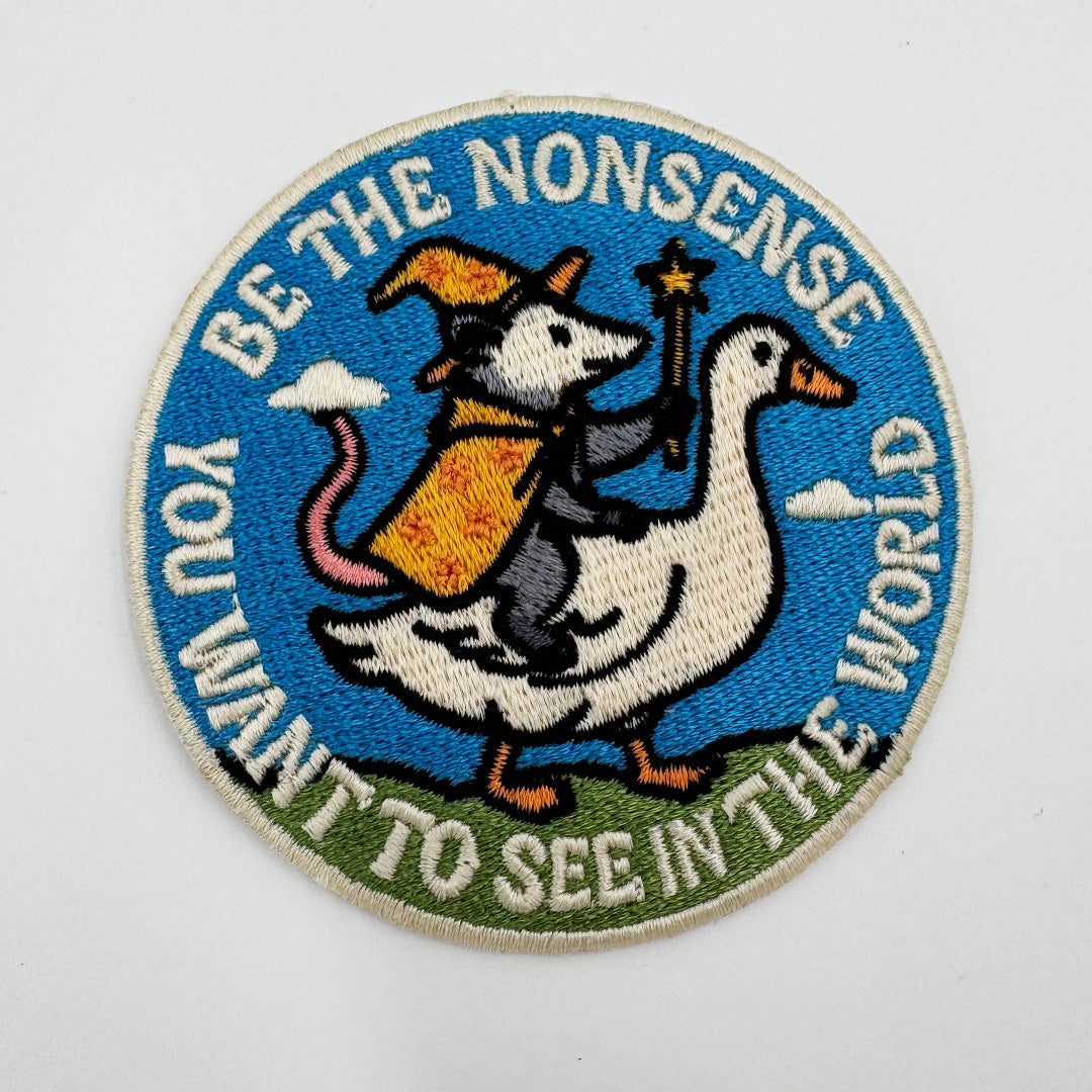 Be the Nonsense You Want to See In the World Patch - The Original Underground