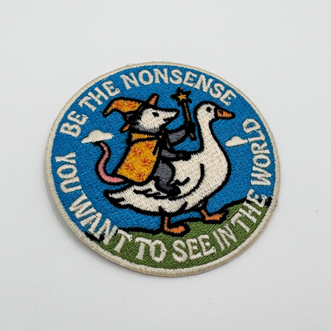Be the Nonsense You Want to See In the World Patch - The Original Underground