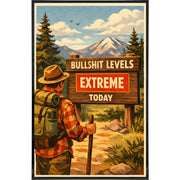 Bullsh-t Levels Extreme Today Print - The Original Underground