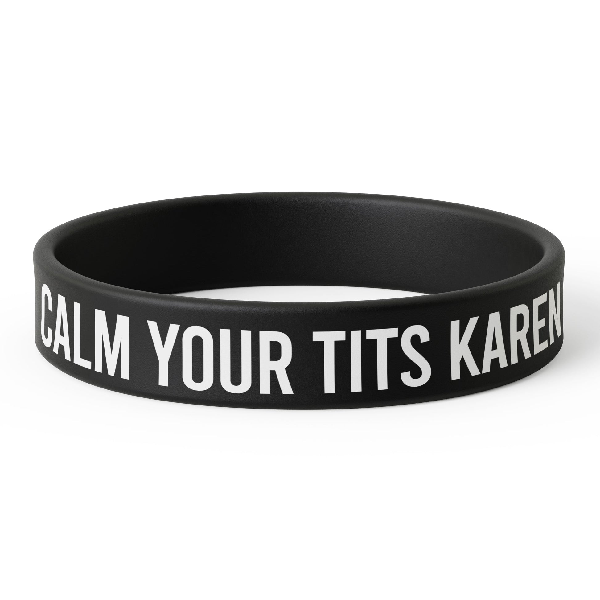 Calm Your T-ts Karen Silicone Wristband - The Original Underground