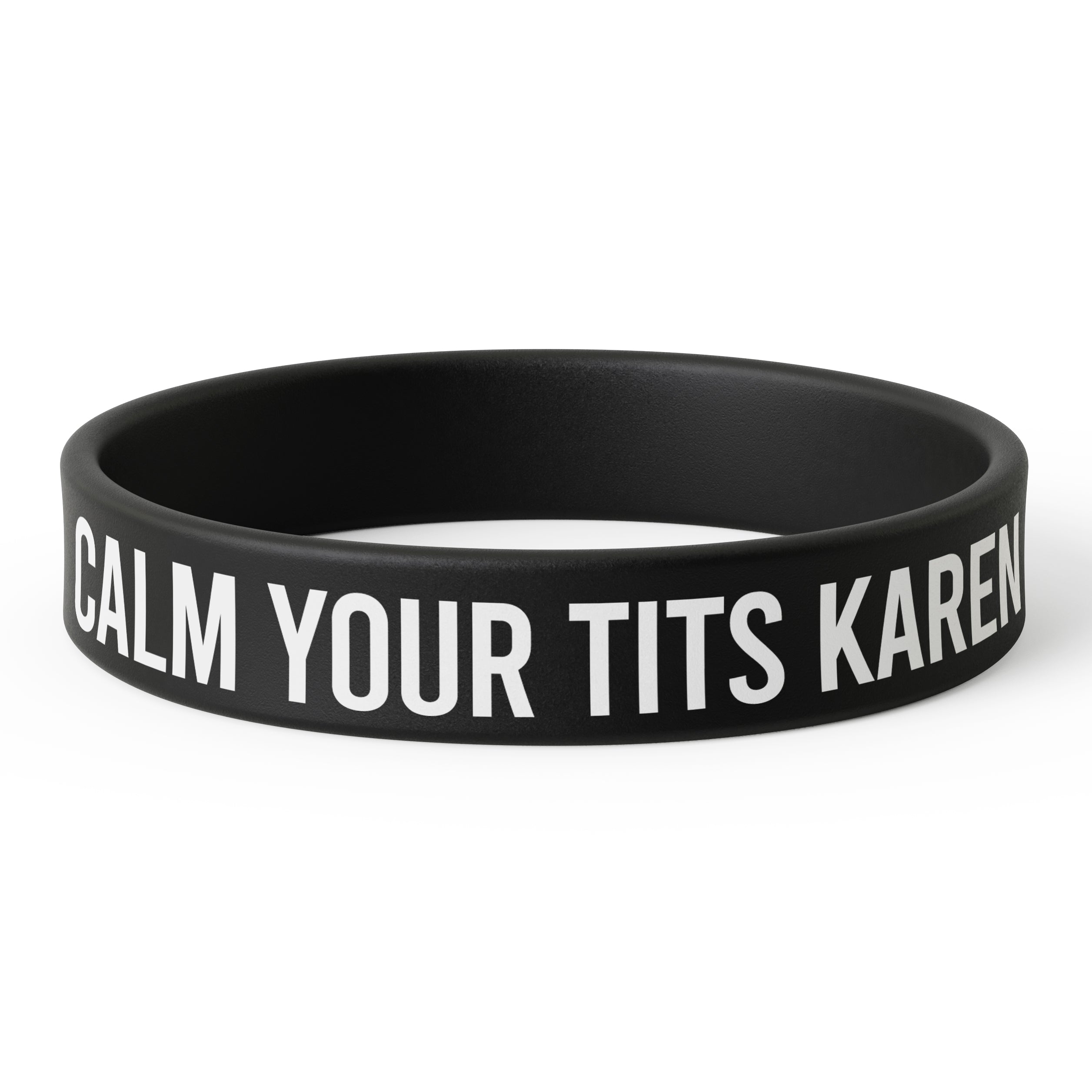 Calm Your T-ts Karen Silicone Wristband - The Original Underground