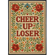 Cheer Up Loser Poster Print - The Original Underground