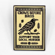  Crows Before Bros Enamel Pin - The Original Underground