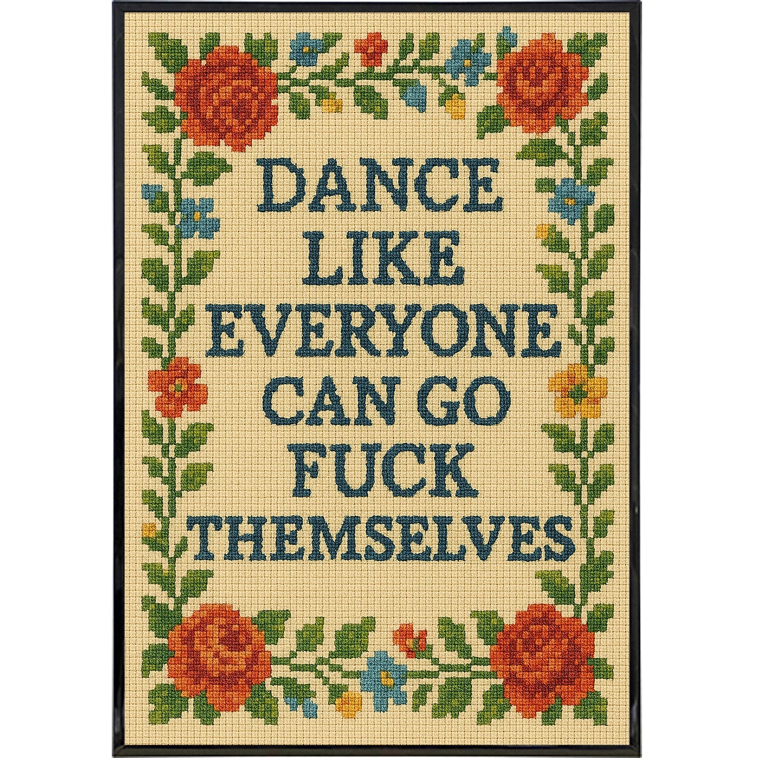 Dance Like Everyone Can Go F--k Themselves Needlepoint Poster Print - The Original Underground