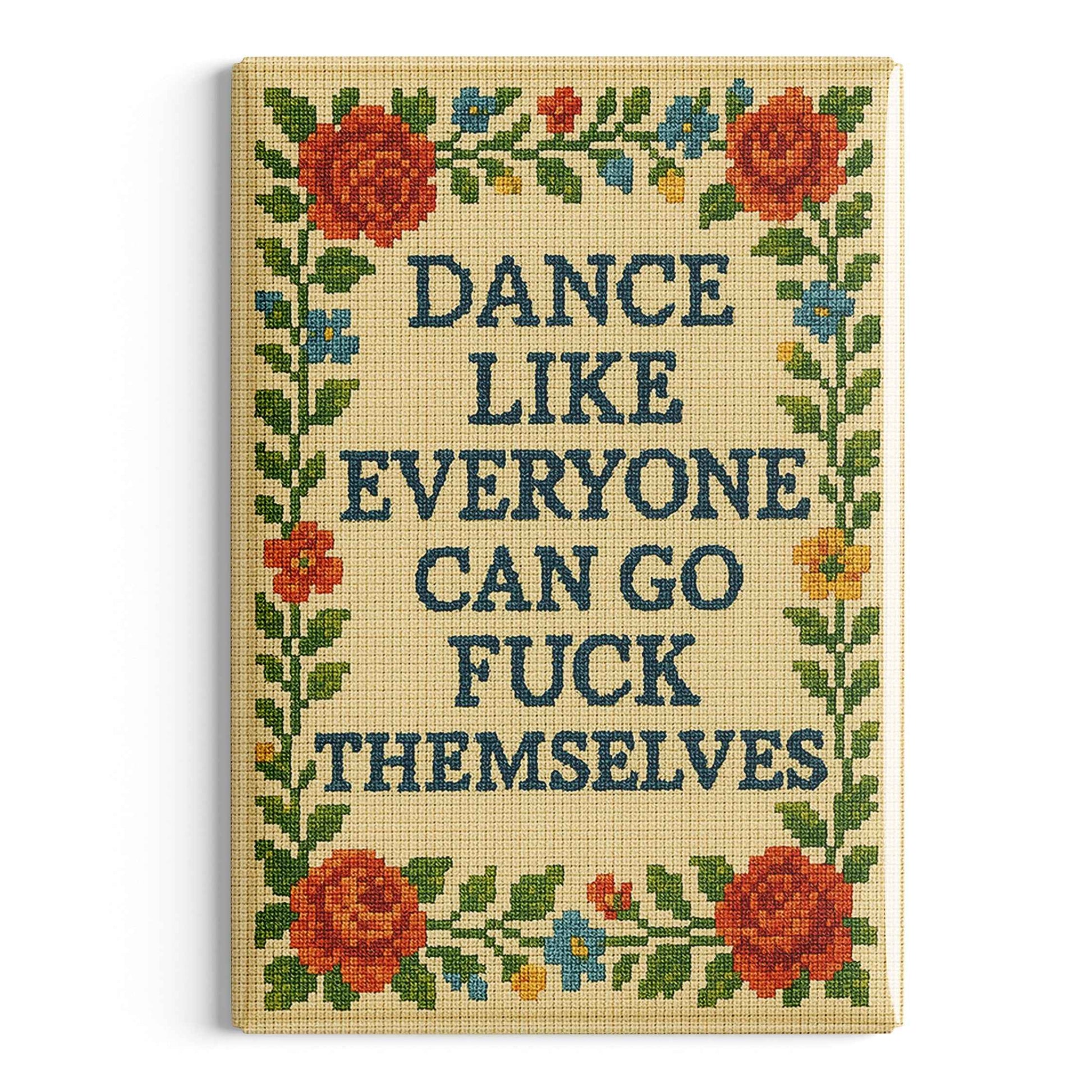 Dance Like Everyone Can Go F-ck Themselves Fridge Magnet