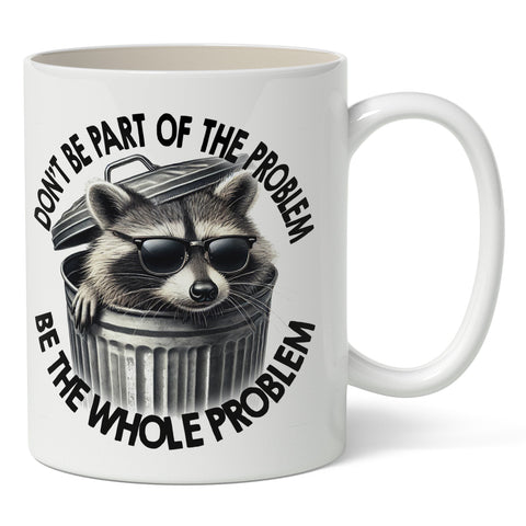 Don't Be Part of the Problem Mug