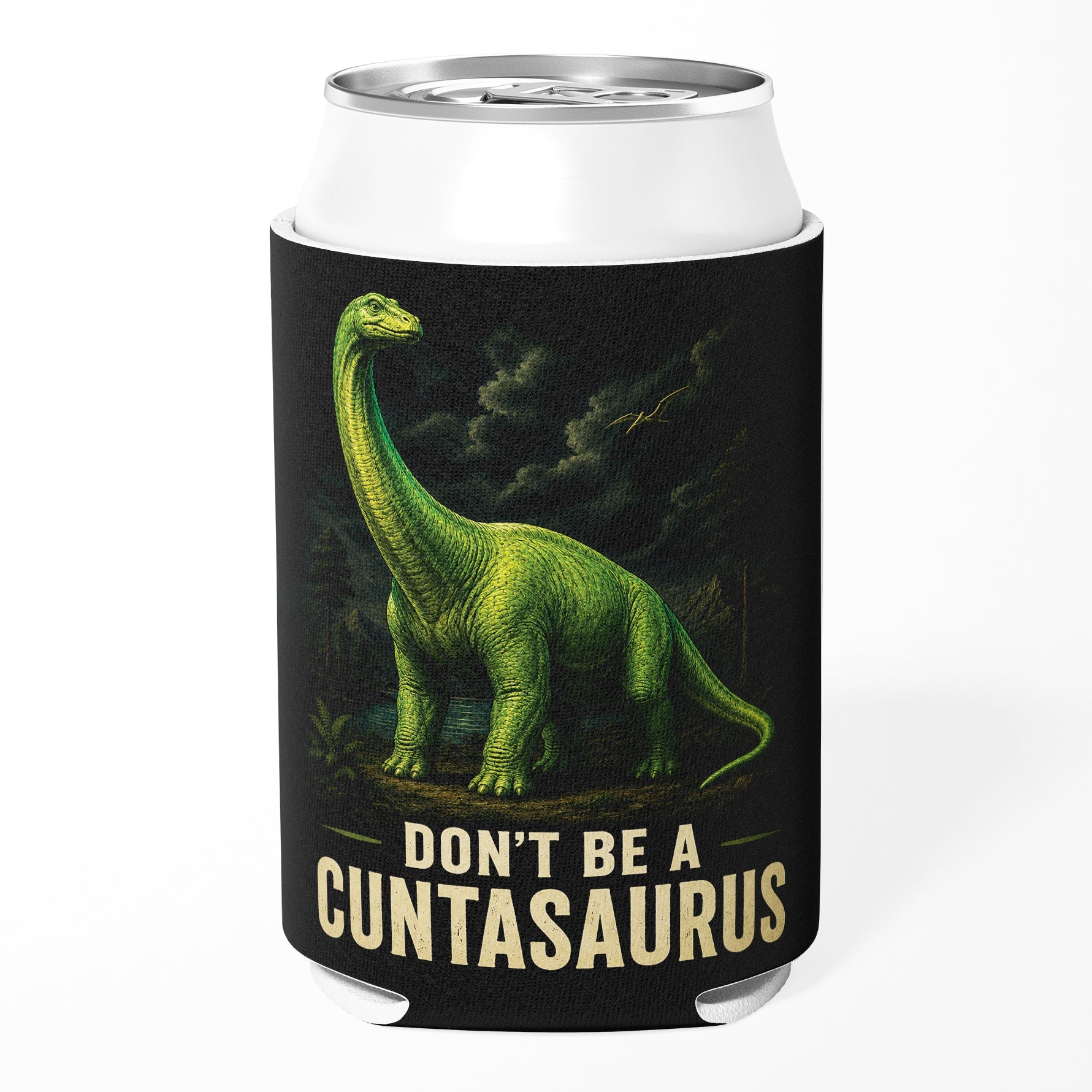 Don't Be a Cuntasauraus Can Cooler - The Original Underground