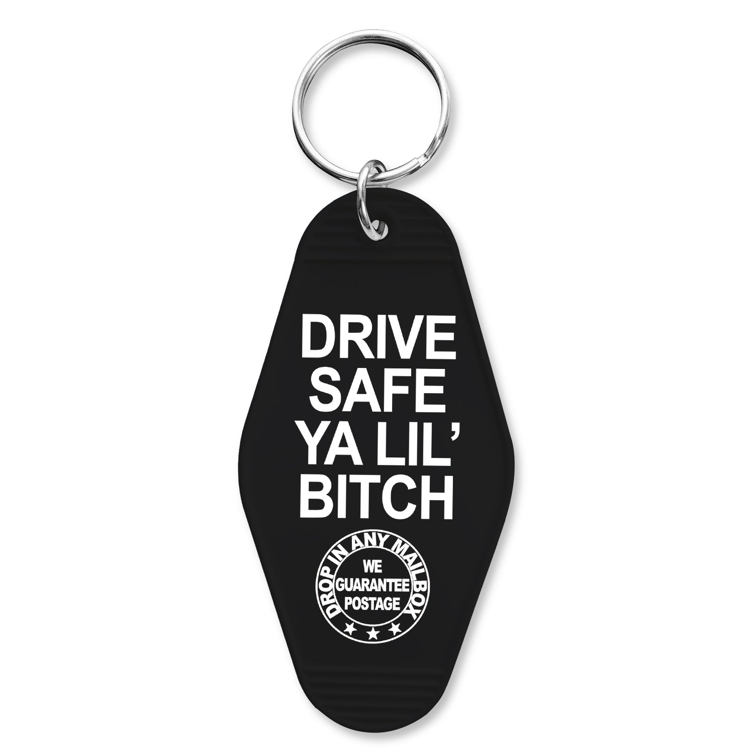 Drive Safe Ya Lil' B-tch Keychain - The Original Underground