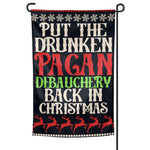 Drunken Pagan Debauchery Garden Flag - The Original Underground / theoriginalunderground.com