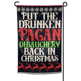 Drunken Pagan Debauchery Garden Flag - The Original Underground / theoriginalunderground.com