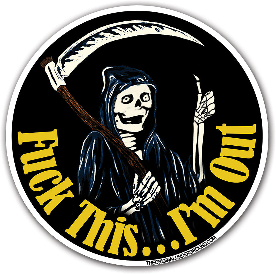 F--k This I'm Out Car Magnet - The Original Underground