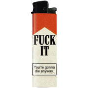 F--k It You're Gonna Die Anyway Lighter - The Original Underground