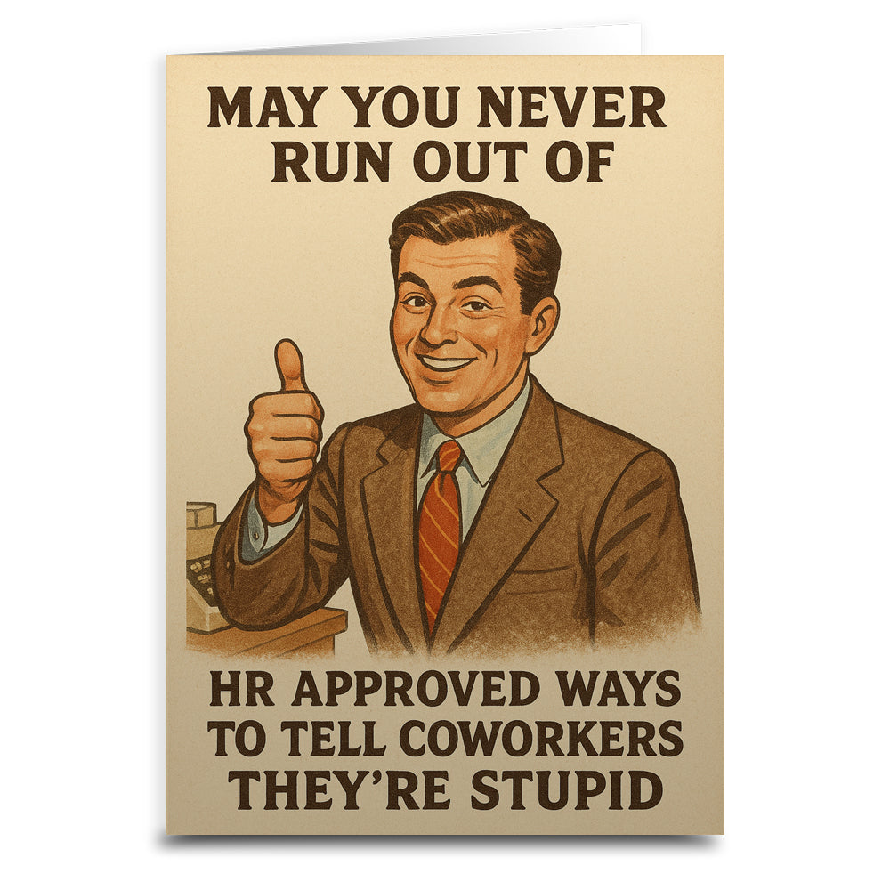HR Approved Ways to Tell Coworkers They're Stupid Greeting Card - The Original Underground