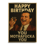 Happy Birthday You Mothaf-cka You Birthday Greeting Card - Shady Front