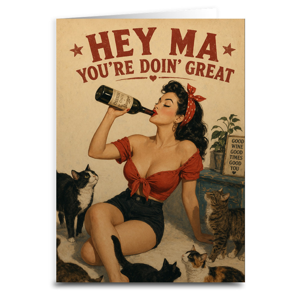 Vintage-style poster with a woman drinking wine surrounded by cats, text 'Hey Ma You're Doin' Great'.