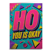 Ho You Is Okay Greeting Card - The Original Underground