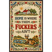 Home is Where Them F--kers Ain't Print - The Original Underground