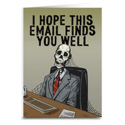 I Hope This Email Finds You Well Greeting Card - The Original Underground