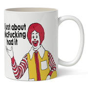 I Just About McF--king Had It Mug - The Original Underground
