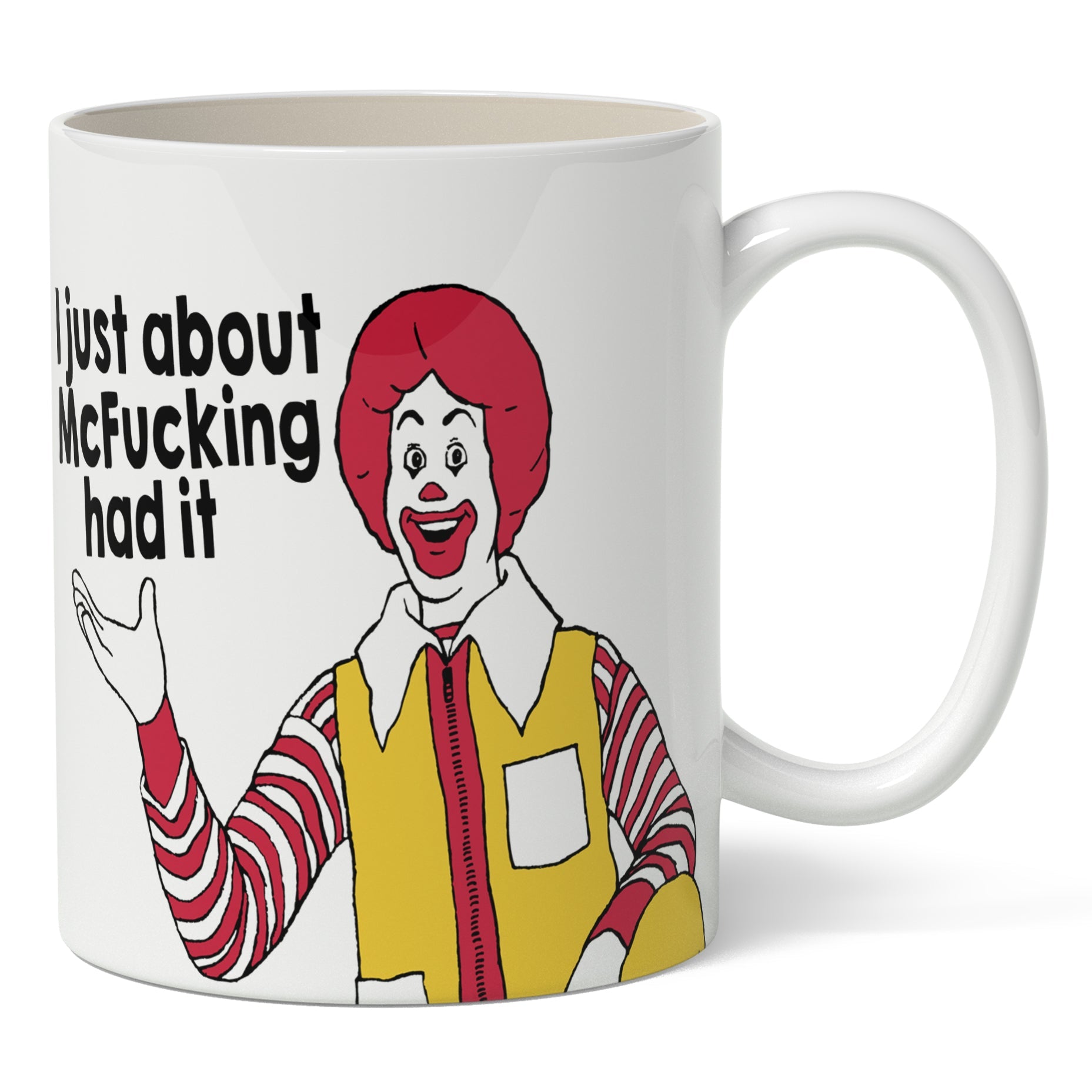 I Just About McF--king Had It Mug - The Original Underground
