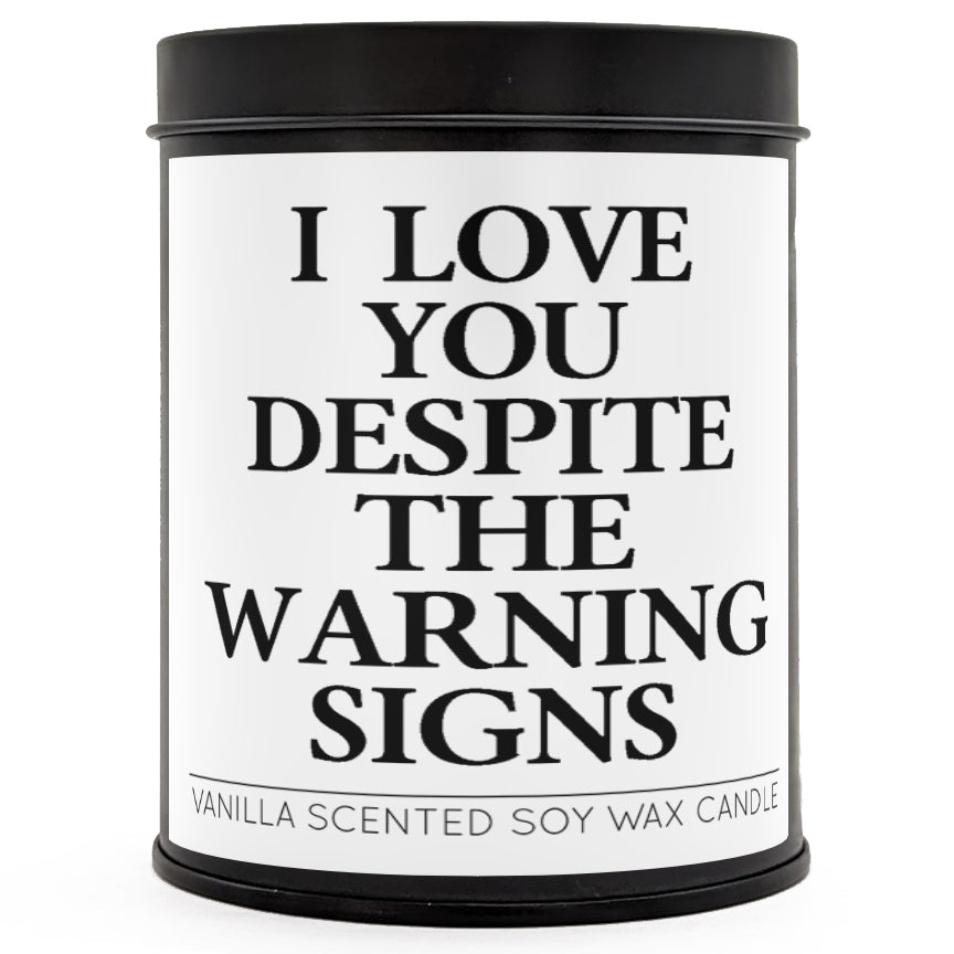 I Love You Despite the Warning Signs Scented Candle - The Original Underground / theoriginalunderground.com