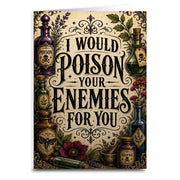 I Would Poison Your Enemies For You Greeting Card - The Original Underground