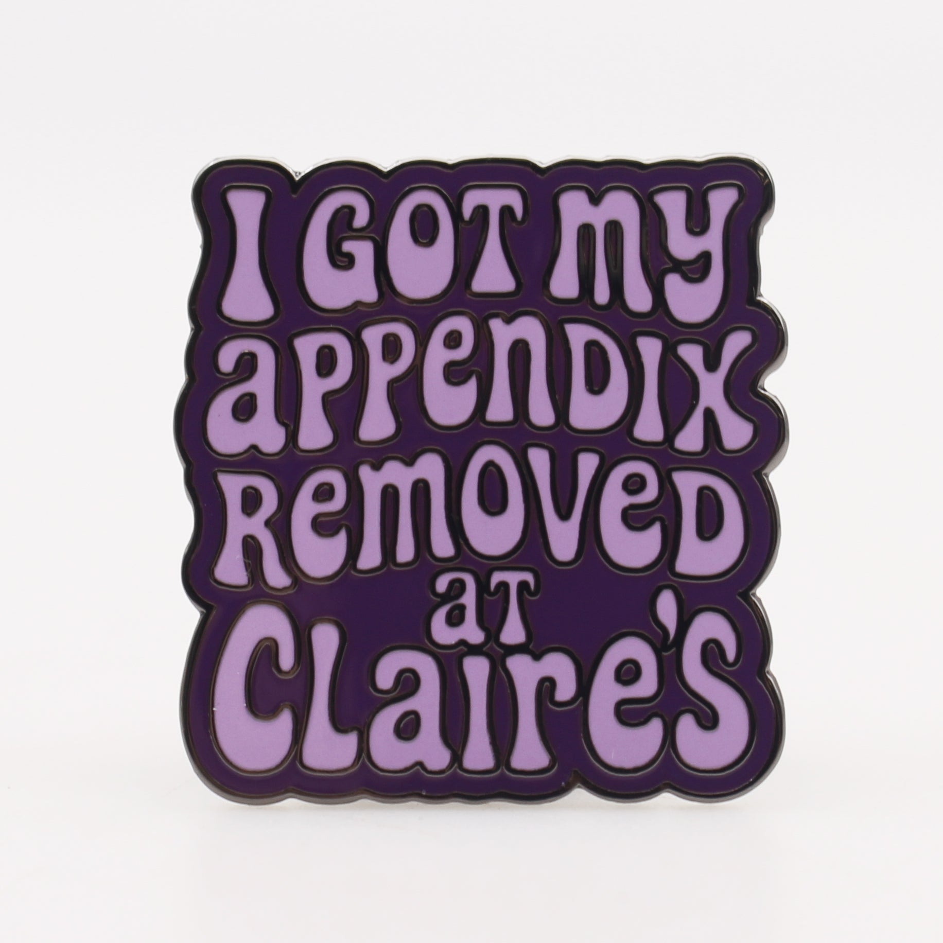 I Got My Appendix Removed at Claire's Enamel - The Original Underground
