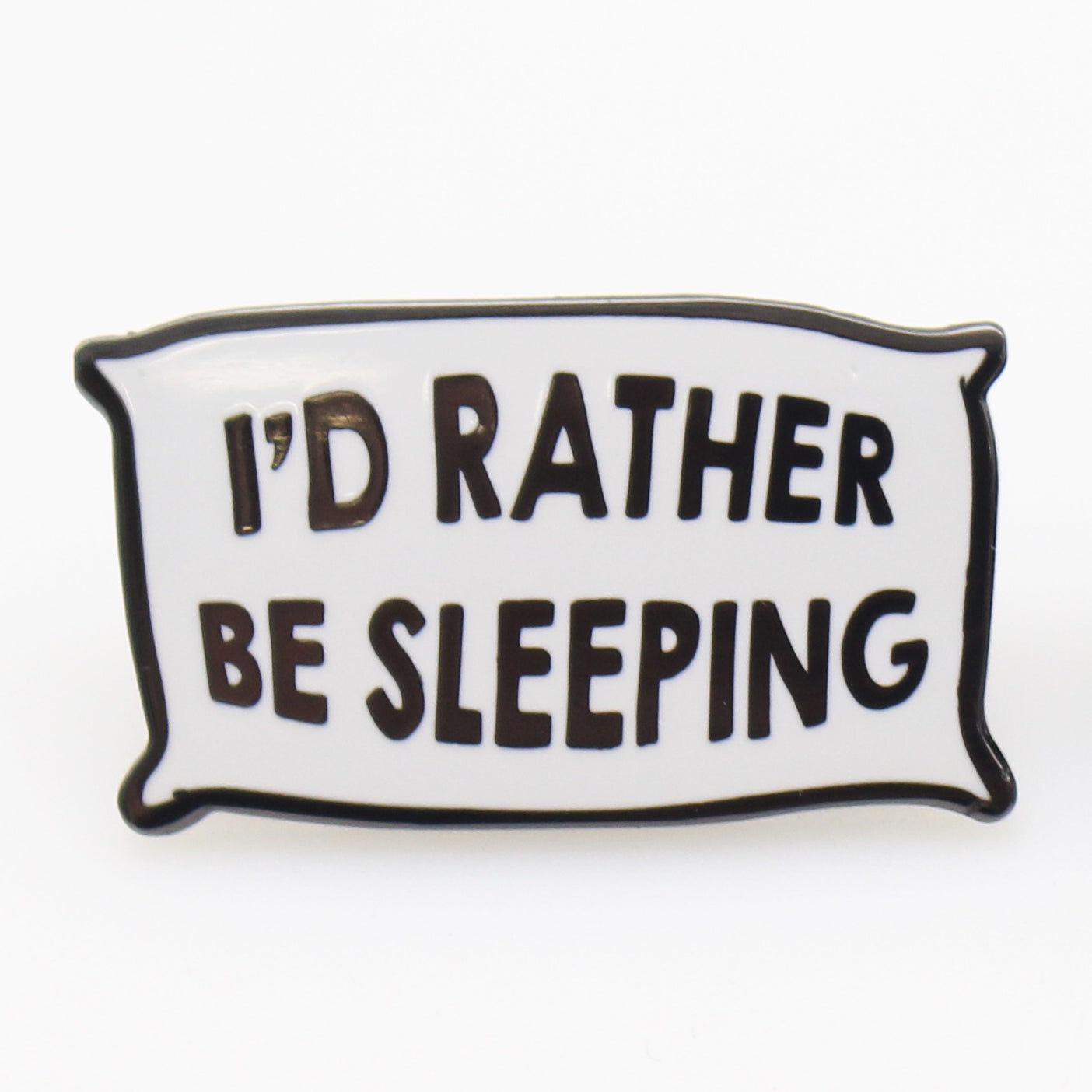 I'd Rather Be Sleeping Enamel Pin - The Original Underground