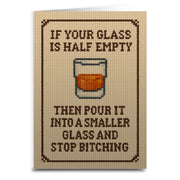 If Your Glass is Half Empty Greeting Card - The Original Underground