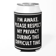 I'm Awake Please Respect My Privacy Can Cooler - The Original Underground