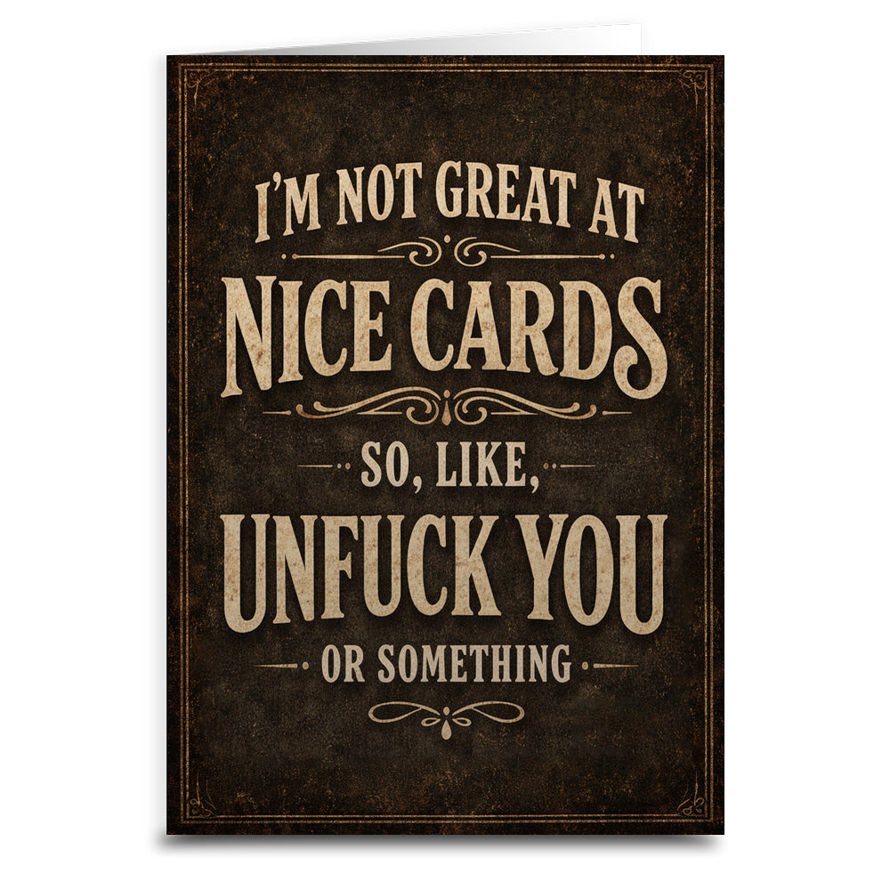 I'm Not Great at Nice Cards Card - The Original Underground