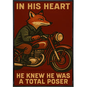 In His Heart He Knew He Was a Total Poser Poster Print - The Original Underground