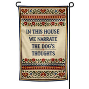 In This House We Narrate the Dog's Thoughts Garden Flag - The Original Underground
