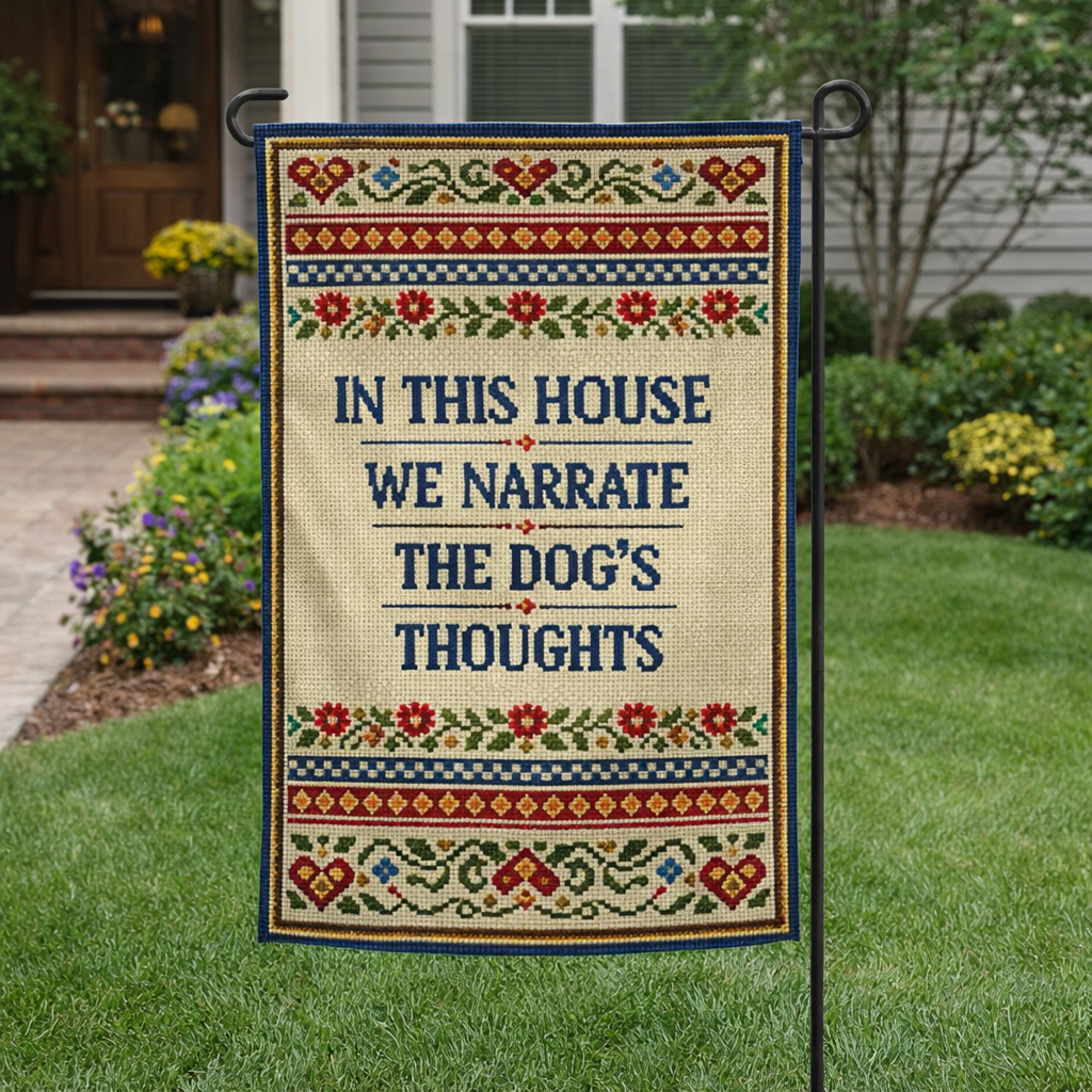In This House We Narrate the Dog's Thoughts Garden Flag - The Original Underground