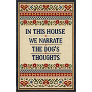 In This House We Narrate the Dog's Thoughts Print - The Original Underground